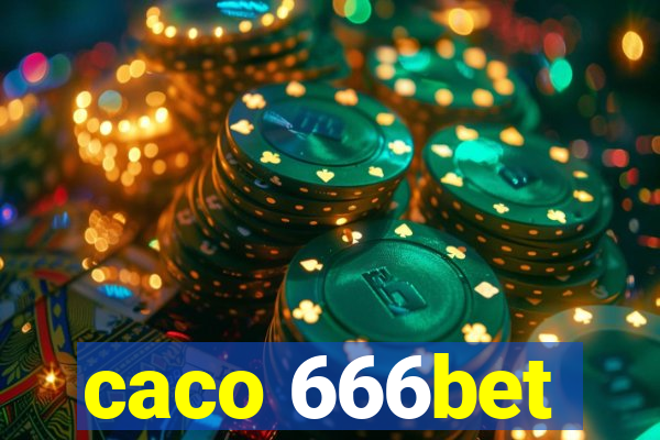 caco 666bet